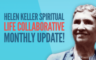 Helen Keller Spiritual Life Collaborative Monthly Update